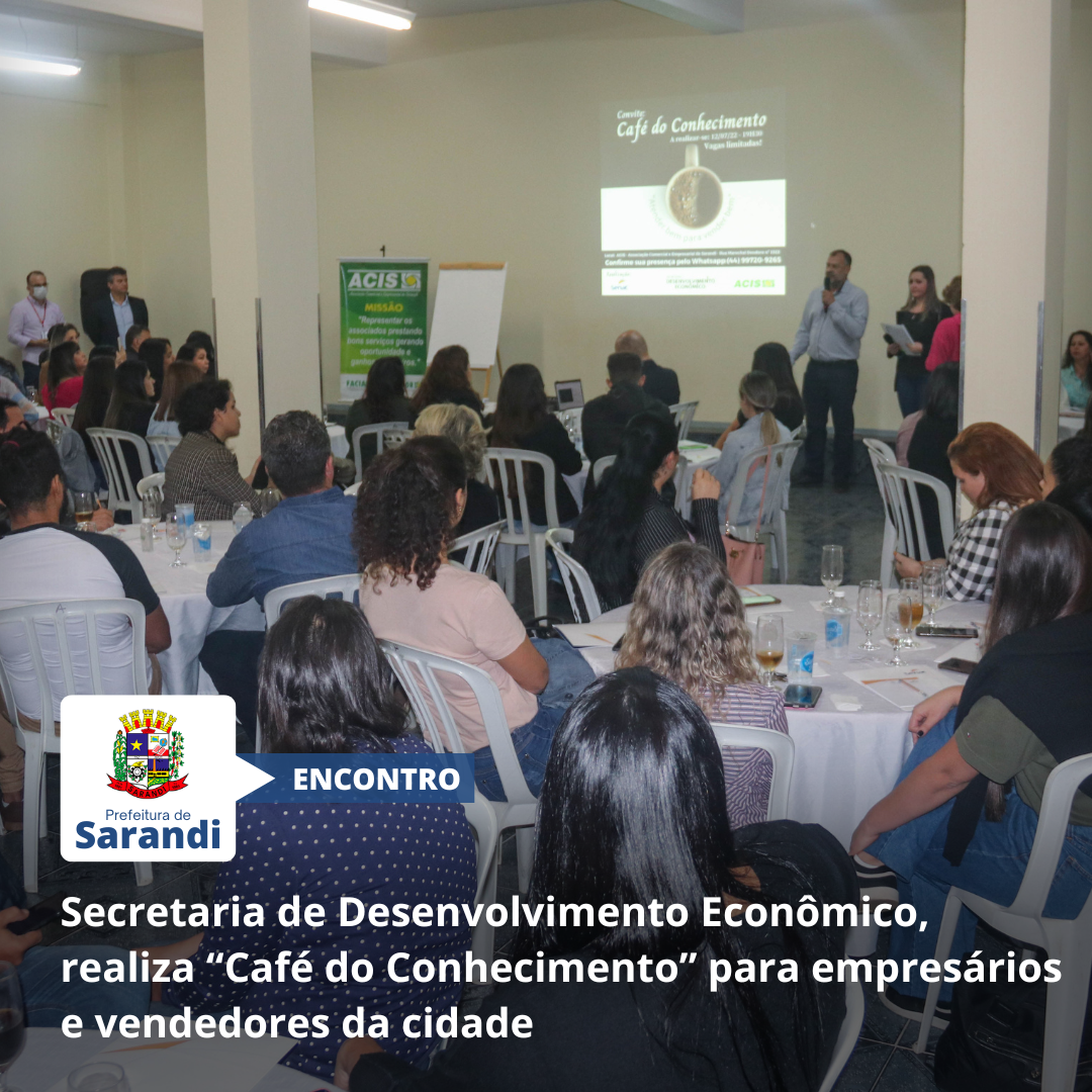 Secretaria de Desenvolvimento Econômico, realiza “Café do Conhecimento” para empresários e vendedores da cidade